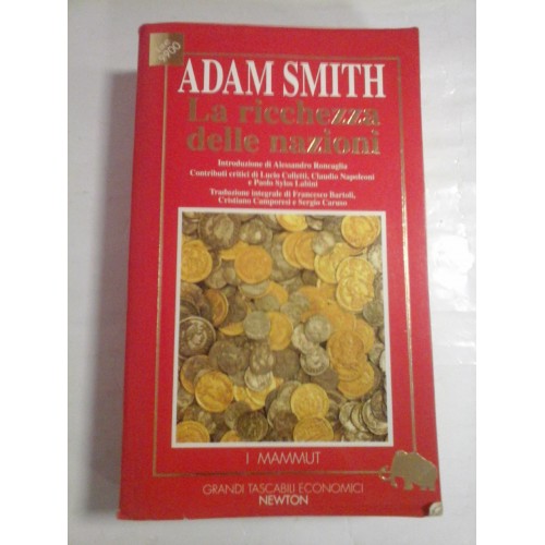 LA RICCHEZZA DELLE NAZIONI - Adam SMITH LA RICCHEZZA DELLE NAZIONI - Adam SMITH